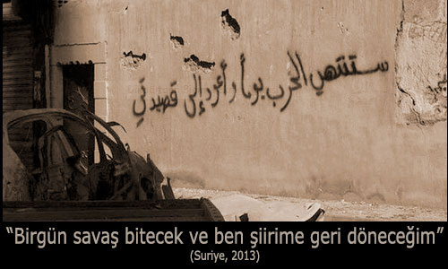 "Bir gün savaş bitecek ve ben şiirime geri döneceğim" (Suriye, 2013)